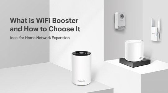 Choosing a WiFi Booster: Mesh, Range Extenders and TP-Link Options